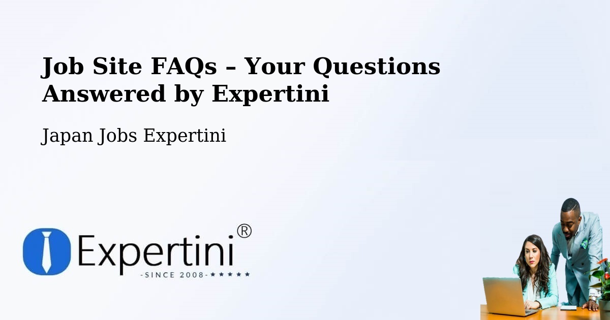 Job Site FAQs – Frequently Asked Questions – Japan - Japan Jobs Expertini
