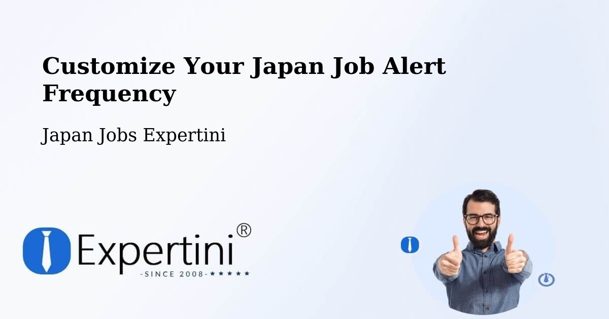 Customize Your Japan Job Alert Frequency - Japan Jobs Expertini